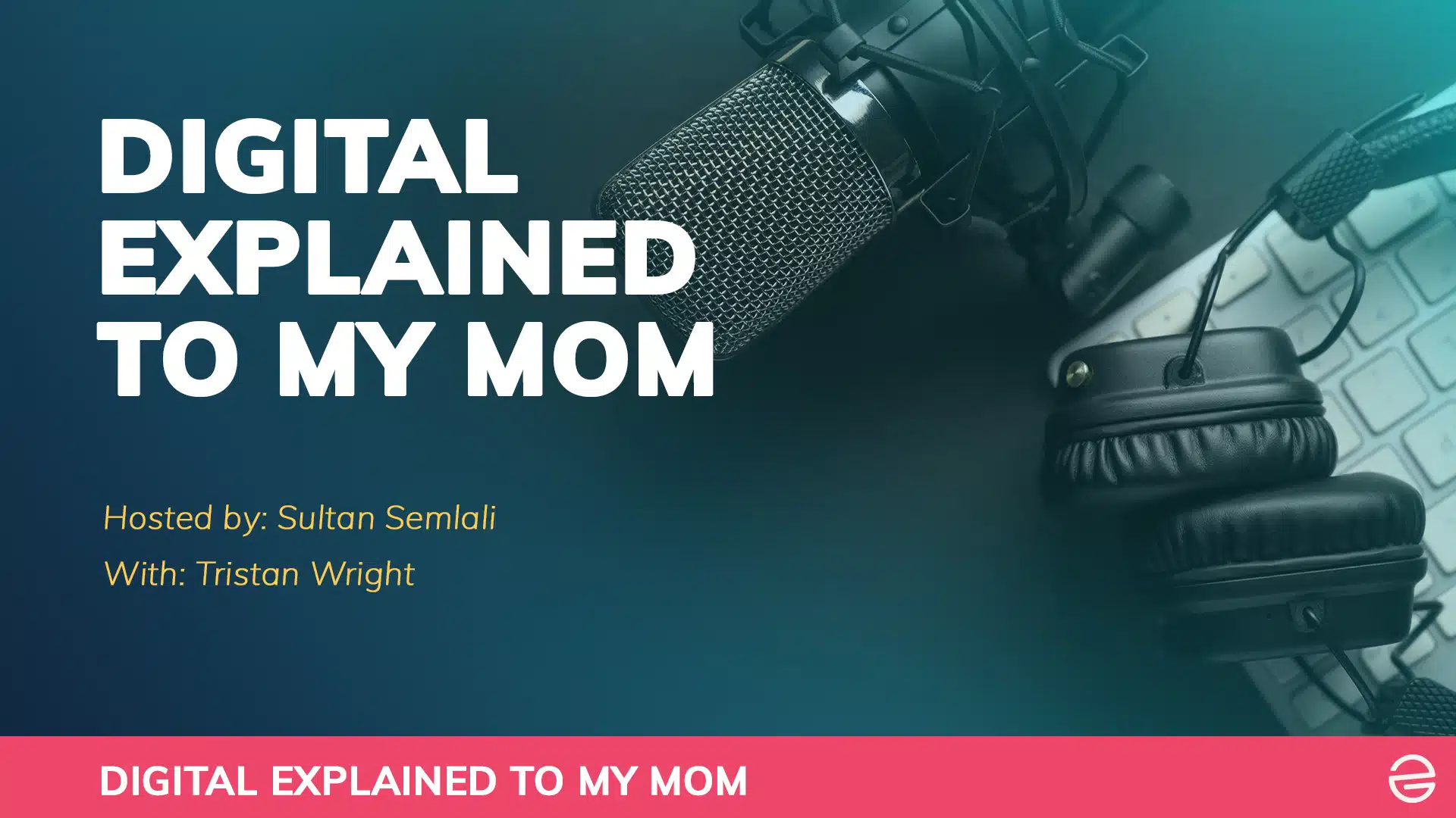 Digital Explained To My Mom